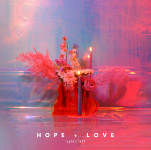 lightcraft - Hope + Love